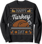 Ugly Thanksgiving Sweater Funny Happy Turkey Day Sweatshirt Sweatshirt