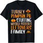 Cute Thanksgiving Family Turkey Pumpkin Pie Stuffing Gift T-Shirt